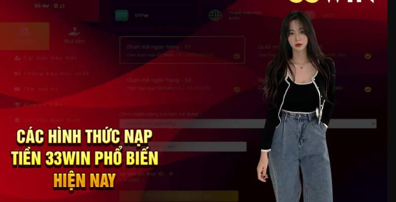 33Win Nạp Tiền - Cách Thực Hiện Đơn Giản Cho Người Mới 3 Hướng dẫn chi tiết về các phương thức nạp tiền vào tài khoản 33Win